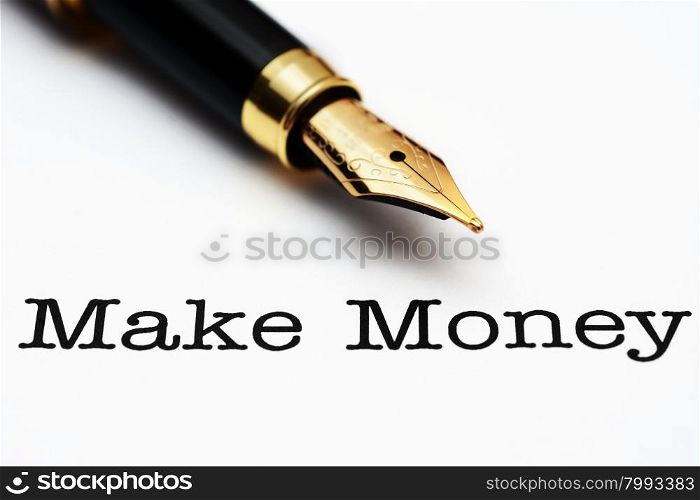 Fountain pen on make money text