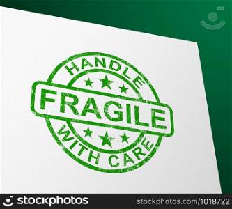Fragile stamp means handle with care and be careful. Delicate and breakable goods that can easily perish - 3d illustration. Fragile Stamp Shows Breakable Products