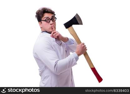Funny doctor with axe isolated on white