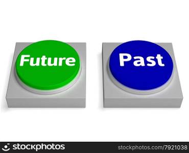 Future Past Buttons Showing Destiny Or History