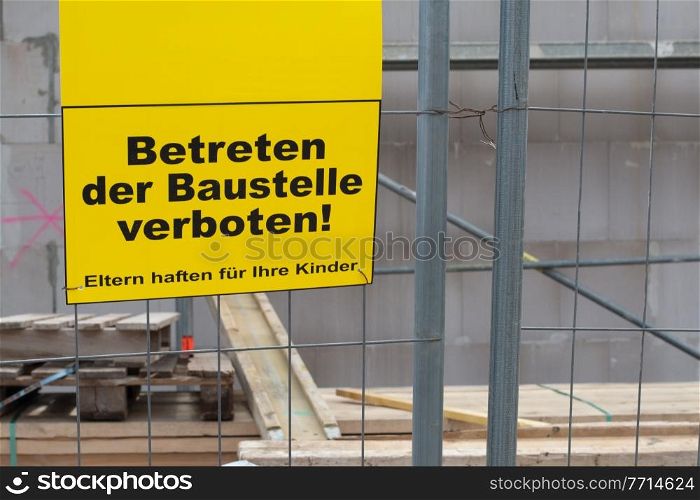 German sign No trespassing the construction site