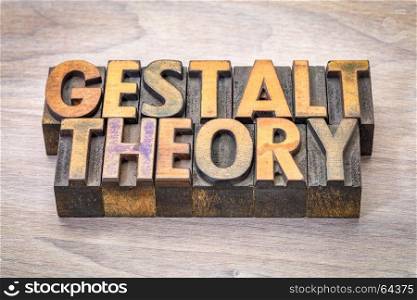 gestalt theory word abstract in vintage letterpress woodtype printing blocks