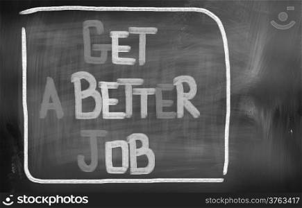 Get A Better Job Concept