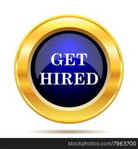 Get hired icon. Internet button on white background.