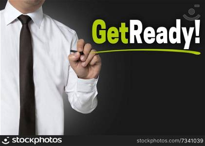 Get Ready written by businessman background concept.. Get Ready written by businessman background concept