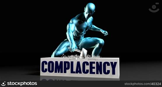 Get Rid of Complacency and Remove the Problem. Get Rid of Complacency