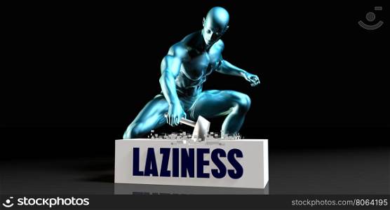Get Rid of Laziness and Remove the Problem. Get Rid of Laziness