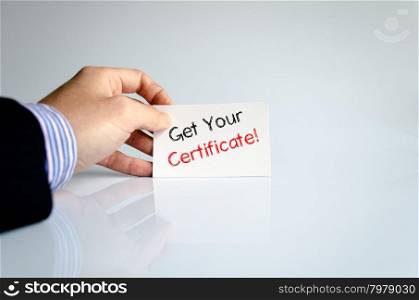 Get your certificate text concept isolated over white background
