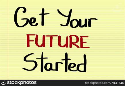 Get Your Future Started Concept