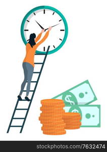 Girl on the stepladder winds the clock. Girl moves clock hands. Stack of gold coins and two green banknotes with dollar sign. Female on stairs setting time. Vector illustration in flat cartoon style. Girl Winds the Clock, Coins and Dollars Vector