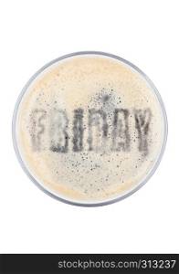 Glass of stout beer top with friday letters shape on white background top view