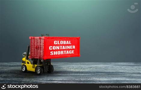 Global container shortage and a forklift. Problems of the international freight transport system. Imbalance, high prices for the transportation of goods. Consequences of economic slowdown.
