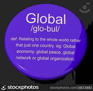 Global Definition Button Showing Worldwide International Or Continental. Global Definition Button Shows Worldwide International Or Continental