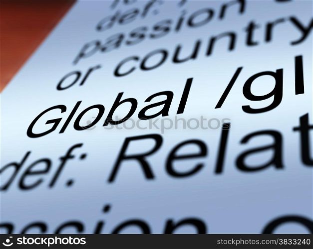 Global Definition Closeup Showing Worldwide Or International. Global Definition Closeup Shows Worldwide International Or Continental