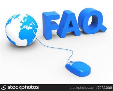 Global Internet Indicating World Wide Web And Frequently Asked Questions