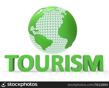 Globe Tourism Representing Travels Planet And Voyages