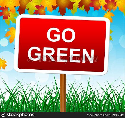 Go Green Meaning Earth Friendly And Ecological