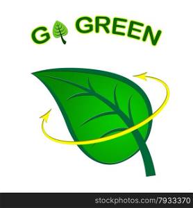Go Green Showing Earth Friendly And Recyclable