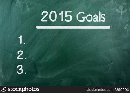 Goals For 2015, Concept on green chalckboard.