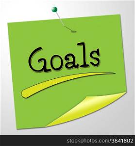 Goals Note Indicating Wishes Inspiration And Target