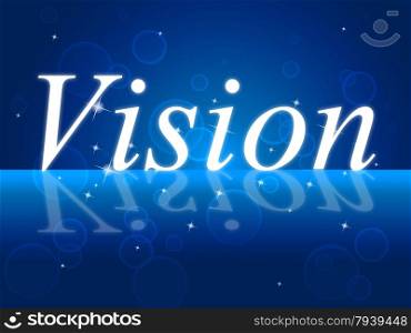 Goals Vision Indicating Future Targets And Aspirations