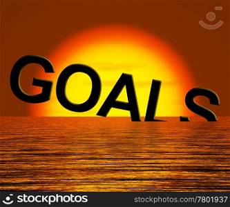 Goals Word Sinking Showing Problem Reaching The Goal. Goals Word Sinking Showing Problem Reaching Your Goal