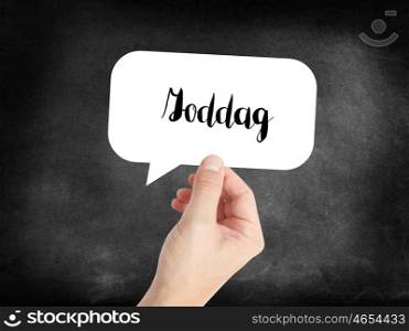 Goddag means hello in a foreign language