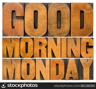 Good Morning Monday word abstract - isolated text in vintage letterpress wood type printing blocks