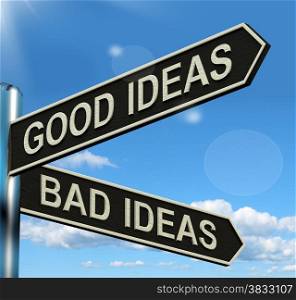 Good Or Bad Ideas Signpost Showing Brainstorming Judging Or Choosing. Good Or Bad Ideas Signpost Shows Brainstorming Judging Or Choosing