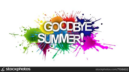GOODBYE SUMMER! The phrase on the colored spray paint.
