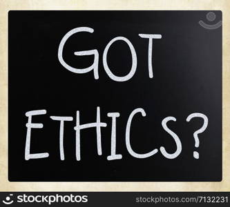 ""Got Ethics?" handwritten with white chalk on a blackboard"
