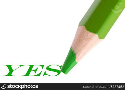 "green pencil writing word "yes". isolated on white background"