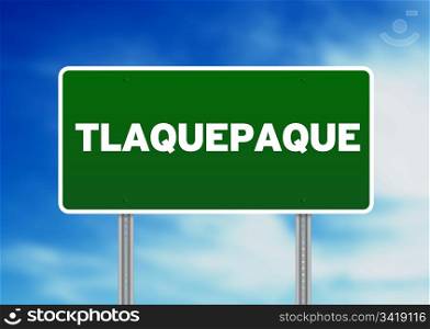 Green Tlaquepaque, Mexico highway sign on Cloud Background.