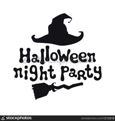 Halloween night party. Halloween theme. Handdrawn lettering phrase with witch hat. Design element for Halloween. Vector handwritten calligraphy quote. Halloween night party. Halloween theme. Handdrawn lettering phrase with witch hat. Design element for Halloween. Vector handwritten calligraphy quote.