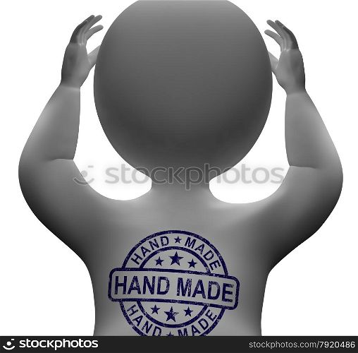 Hand Made Stamp On Man Shows Original Handmade. Hand Made Stamp On Man Showing Original Handmade