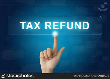 hand press on tax refund button on virtual screen