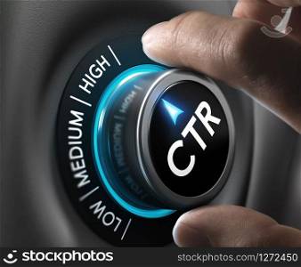 hand turning a ctr knob on the highest position. Concept image to illustrate a high click through rate during an advertising campaign.. Click through rate, CTR
