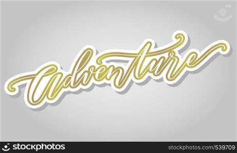 Handdrawn lettering of Adventure word. Adventure typography poster. Inspirational quote. Modern calligraphy for cards, posters, t-shirts, etc.