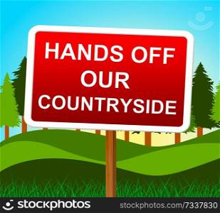 Hands Off Countryside Meaning Go Away And Landscape
