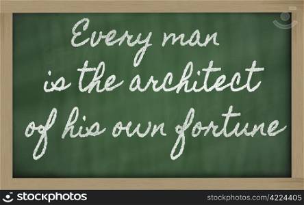 handwriting blackboard writings - Every man is the architect of his own fortune