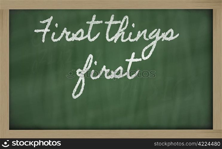 handwriting blackboard writings - First things first