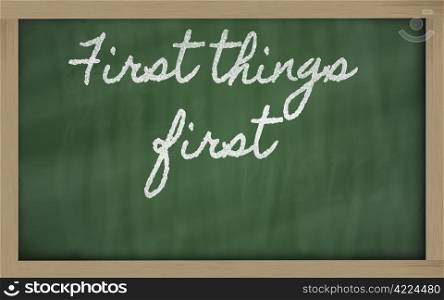 handwriting blackboard writings - First things first