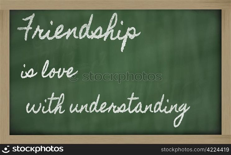 handwriting blackboard writings - Friendship is love with understanding