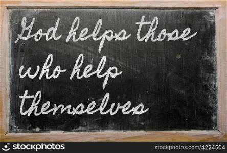 handwriting blackboard writings - God helps those who help themselves