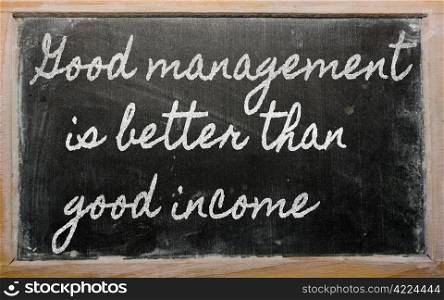 handwriting blackboard writings - Good management is better than good income