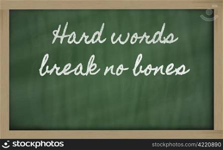 handwriting blackboard writings - Hard words break no bones
