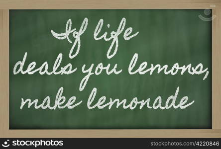 handwriting blackboard writings - If life deals you lemons, make lemonade