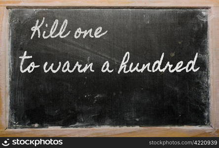 handwriting blackboard writings - Kill one to warn a hundred