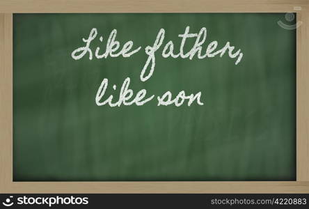 handwriting blackboard writings - Like father, like son