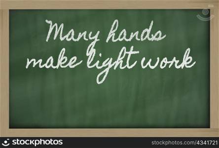 handwriting blackboard writings - Many hands make light work